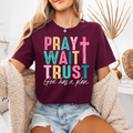 Women's "Pray, Wait, Trust" T-Shirt