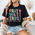 Women's "Pray, Wait, Trust" T-Shirt